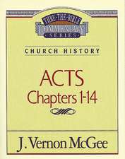 Thru the Bible Vol. 40: Church History (Acts 1-14)