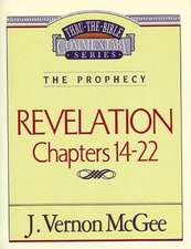 Thru the Bible Vol. 60: The Prophecy (Revelation 14-22)