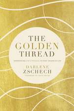 The Golden Thread: Experiencing God’s Presence in Every Season of Life