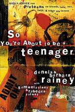 So You're About to Be a Teenager: Godly Advice for Preteens on Friends, Love, Sex, Faith, and Other Life Issues