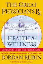 The Great Physician's Rx for Health and Wellness: Seven Keys to Unlock Your Health Potential