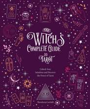 The Witch's Complete Guide to Tarot