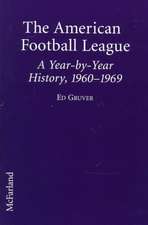 The American Football League a Year-By-Year History, 1960-1969