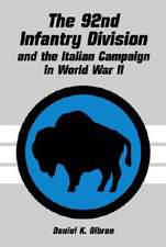 The 92nd Infantry Division and the Italian Campaign in World War II: 