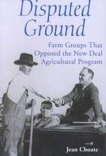 Disputed Ground: Farm Groups That Opposed the New Deal Agricultural Program