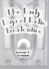 The Early Days of Radio Broadcasting: 