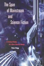 The Span of Mainstream and Science Fiction: A Critical Study of a New Literary Genre