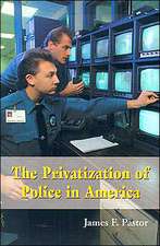 The Privatization of Police in America: An Analysis and Case Study