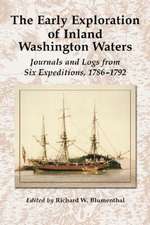 The Early Exploration of Inland Washington Waters: Journals and Logs from Six Expeditions, 17861792