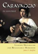 Caravaggio in Context: Learned Naturalism and Renaissance Humanism