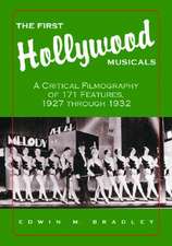 The First Hollywood Musicals: A Critical Filmography of 171 Features, 1927 Through 1932