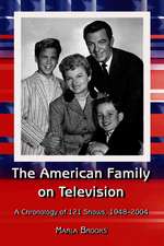 The American Family on Television: "A Chronology of 122 Shows, 1948-2004"