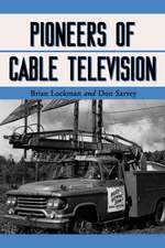 Pioneers of Cable Television