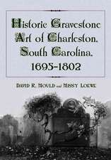 Historic Gravestone Art of Charleston South Carolina 1695-1802: 