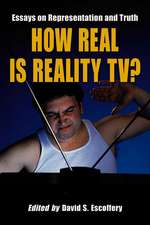 How Real Is Reality TV?: Essays on Representation and Truth