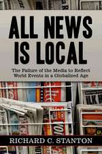 All News Is Local: The Failure of the Media to Reflect World Events in a Globalized Age