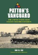 Patton's Vanguard: The United States Army Fourth Armored Division