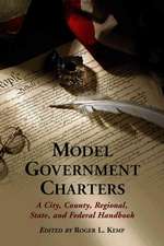 Model Government Charters: A City, County, Regional, State, and Federal Handbook