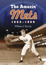 The Amazin' Mets, 1962-1969