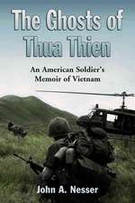 The Ghosts of Thua Thien: An American Soldier's Memoir of Vietnam