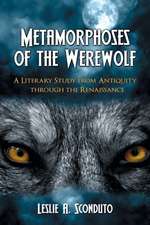 Metamorphoses of the Werewolf: A Literary Study from Antiquity Through the Renaissance