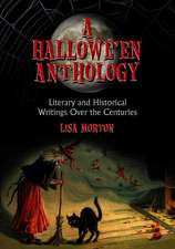 A Hallowe'en Anthology: Literary and Historical Writings Over the Centuries