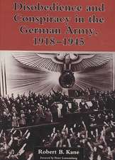 Disobedience and Conspiracy in the German Army, 1918-1945