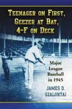 Teenager On First, Geezer At Bat, 4-F On Deck: Major League Baseball in 1945