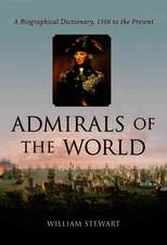 Admirals of the World: A Biographical Dictionary, 1500 to the Present