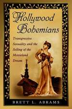 Hollywood Bohemians: Transgressive Sexuality and the Selling of the Movieland Dream