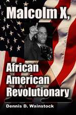 Malcolm X, African American Revolutionary