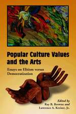 Popular Culture Values and the Arts