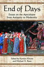 End of Days: Essays on the Apocalypse from Antiquity to Modernity