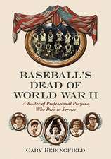 Baseball's Dead of World War II: A Roster of Professional Players Who Died in Service