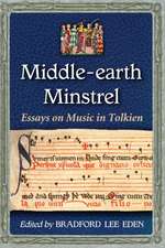 Middle-Earth Minstrel: Essays on Music in Tolkien