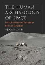 The Human Archaeology of Space: Lunar, Planetary and Interstellar Relics of Exploration