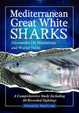 Mediterranean Great White Sharks: A Comprehensive Study Including All Recorded Sightings