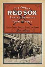 The Great Red Sox Spring Training Tour of 1911: Sixty-Three Games, Coast to Coast