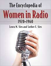 The Encyclopedia of Women in Radio, 1920-1960