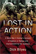 Lost in Action: A World War II Soldier's Account of Capture on Bataan and Imprisonment by the Japanese