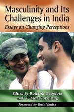 Masculinity and Its Challenges in India: Essays on Changing Perceptions