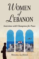 Women of Lebanon: Interviews with Champions for Peace