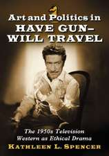 Art and Politics in Have Gun - Will Travel: The 1950s Television Western as Ethical Drama