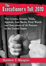 The Executioner's Toll, 2010: The Crimes, Arrests, Trials, Appeals, Last Meals, Final Words and Executions of 46 Persons in the United States