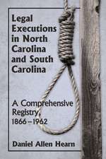 Legal Executions in North Carolina and South Carolina a Comprehensive Registry, 1866-1962