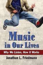 Music in Our Lives: Why We Listen, How It Works