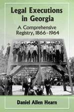 Legal Executions in Georgia a Comprehensive Registry, 1866-1964