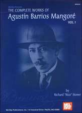 The Complete Works of Agustin Barrios Mangore, Volume 1