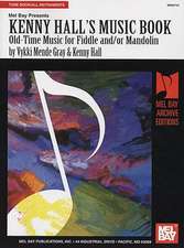 Kenny Hall's Music Book: Old-Time Music for Fiddle And/Or Mandolin