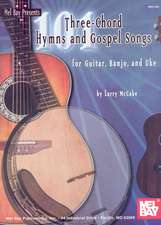 101 Three-Chord Hymns and Gospel Songs: For Guitar, Banjo, and Uke